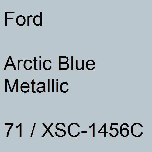 Ford, Arctic Blue Metallic, 71 / XSC-1456C.